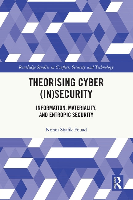 Theorising Cyber (In)Security: Information, Materiality, and Entropic Security