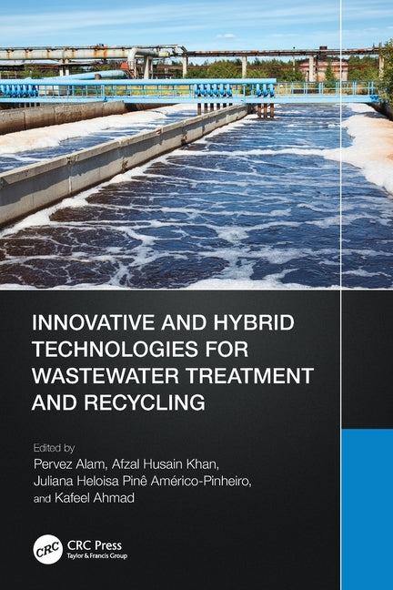 Innovative and Hybrid Technologies for Wastewater Treatment and Recycling