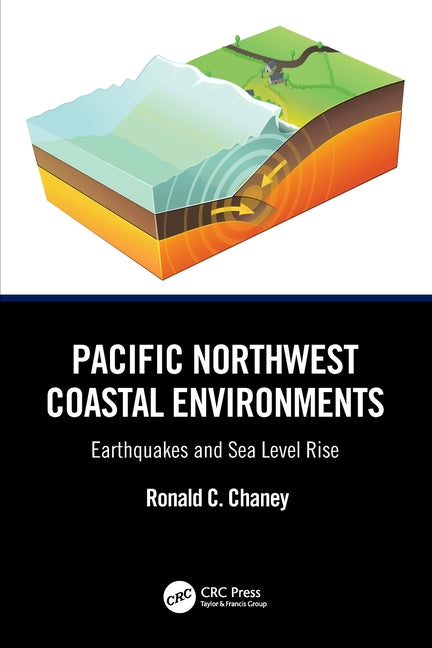 Pacific Northwest Coastal Environments: Earthquakes and Sea Level Rise