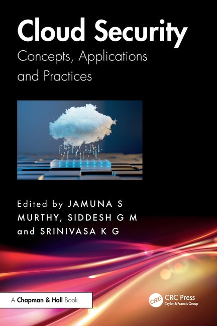 Cloud Security: Concepts, Applications and Practices