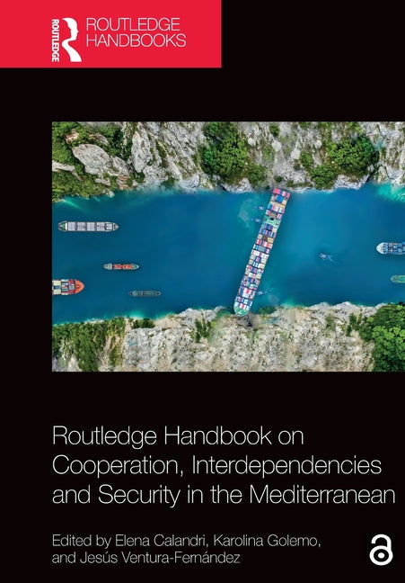 Routledge Handbook on Cooperation, Interdependencies and Security in the Mediterranean
