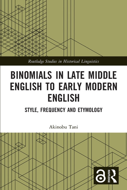 Binomials in Late Middle English to Early Modern English: Style, Frequency and Etymology
