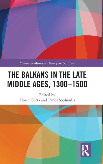 The Balkans in the Late Middle Ages, 1300-1500