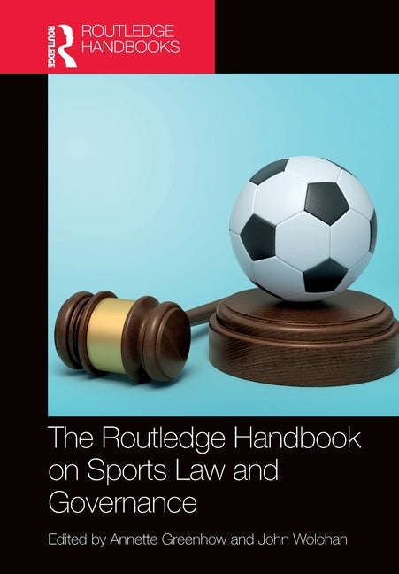 The Routledge Handbook on Sports Law and Governance