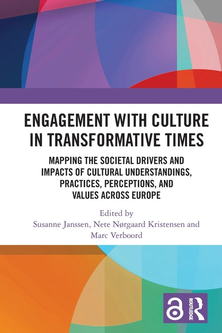 Engagement with Culture in Transformative Times: Mapping the Societal Drivers and Impacts of Cultural Understandings, Practices, Perceptions, and Valu