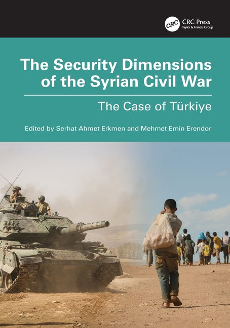 The Security Dimensions of the Syrian Civil War: The Case of Turkiye