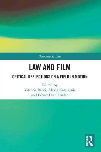 Law and Film: Critical Reflections on a Field in Motion