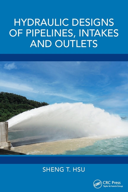 Hydraulic Designs of Pipelines, Intakes and Outlets