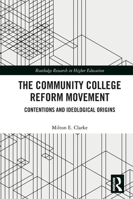 The Community College Reform Movement: Contentions and Ideological Origins