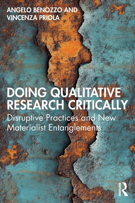Doing Qualitative Research Critically: Disruptive Practices and New Materialist Entanglements