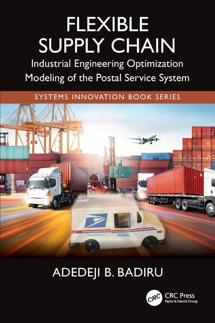 Flexible Supply Chain: Industrial Engineering Optimization Modeling of the Postal Service System