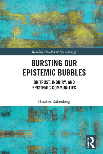 Bursting Our Epistemic Bubbles: On Trust, Inquiry, and Epistemic Communities