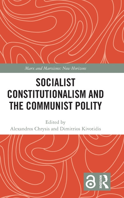 Socialist Constitutionalism and the Communist Polity