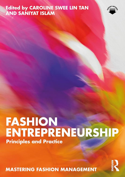 Fashion Entrepreneurship: Principles and Practice