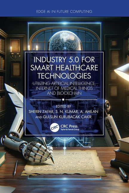Industry 5.0 for Smart Healthcare Technologies: Utilizing Artificial Intelligence, Internet of Medical Things and Blockchain