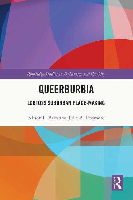 Queerburbia: LGBTQ2S Suburban Place-Making