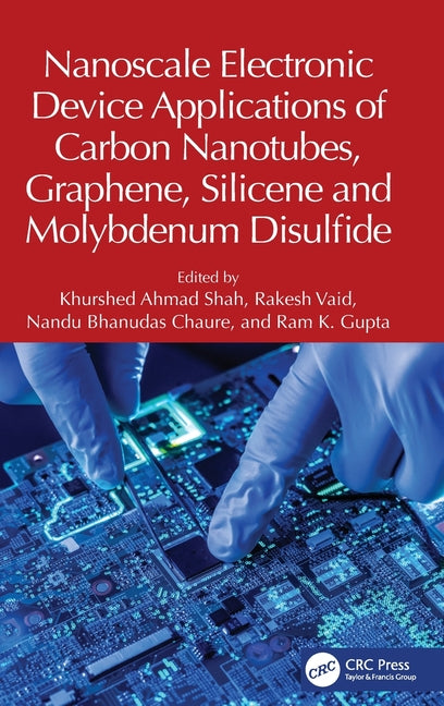 Nanoscale Electronic Device Applications of Carbon Nanotubes, Graphene, Silicene and Molybdenum Disulfide