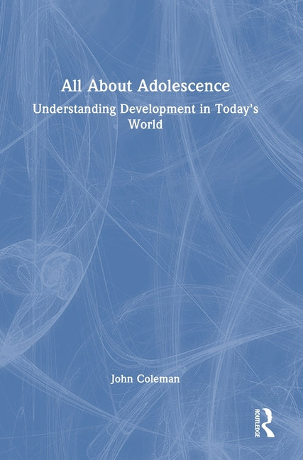 All about Adolescence: Understanding Development in Today's World