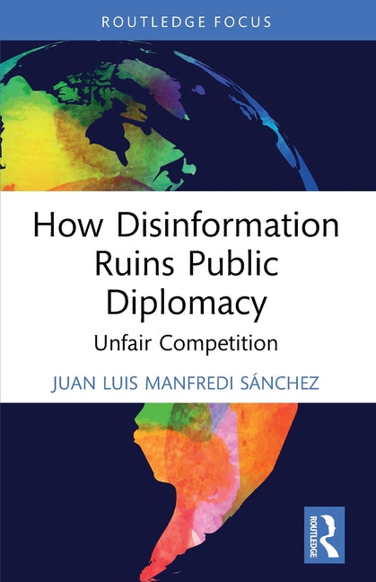 How Disinformation Ruins Public Diplomacy: Unfair Competition