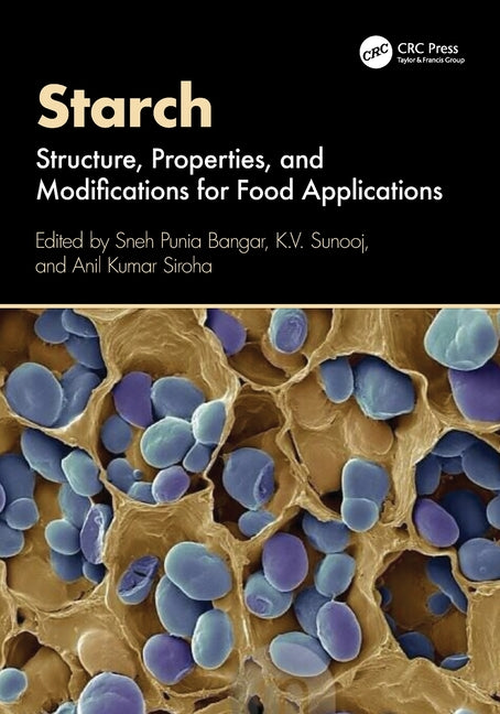 Starch: Structure, Properties, and Modifications for Food Applications