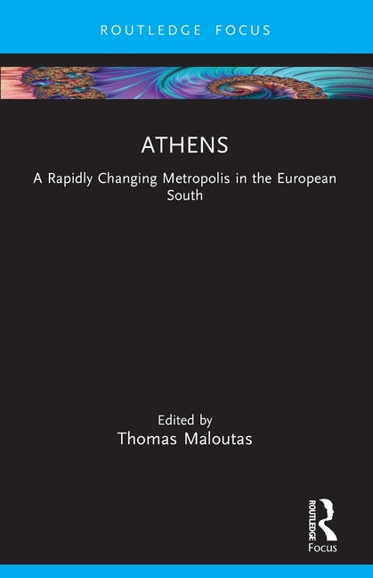 Athens: A Rapidly Changing Metropolis in the European South
