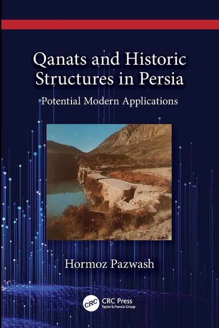 Qanats and Historic Structures in Persia: Potential Modern Applications