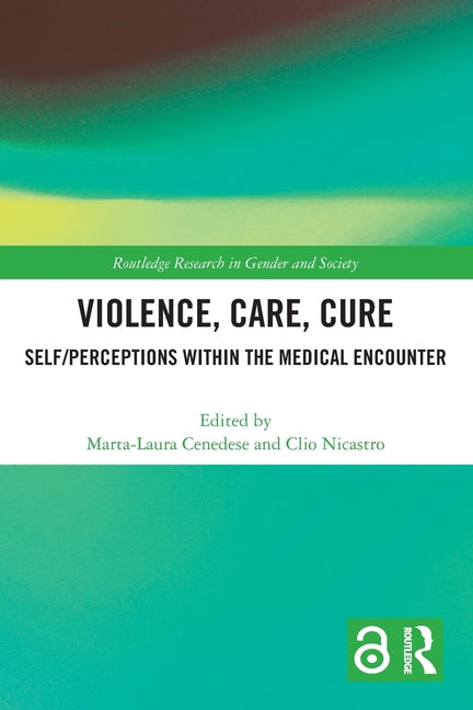 Violence, Care, Cure: Self/Perceptions Within the Medical Encounter