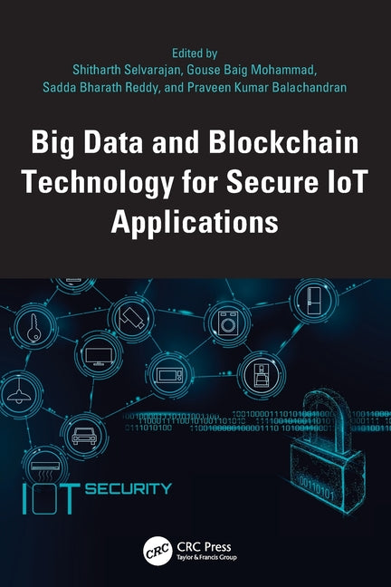 Big Data and Blockchain Technology for Secure IoT Applications