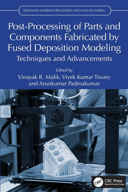 Post-Processing of Parts and Components Fabricated by Fused Deposition Modeling: Techniques and Advancements