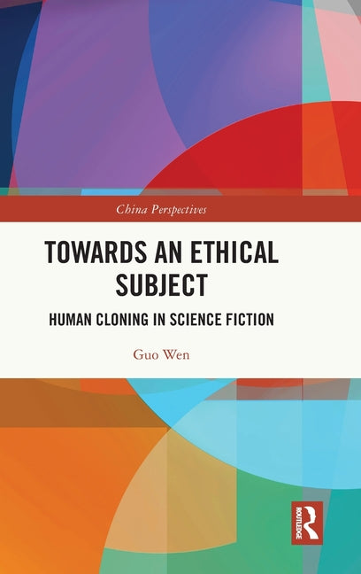 Towards an Ethical Subject: Human Cloning in Science Fiction