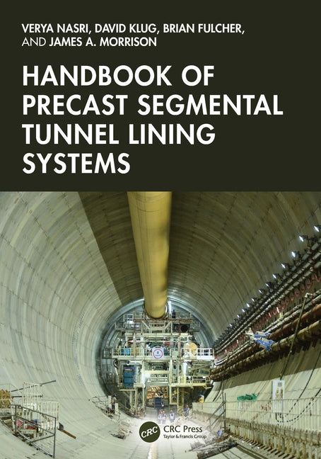 Handbook of Precast Segmental Tunnel Lining Systems