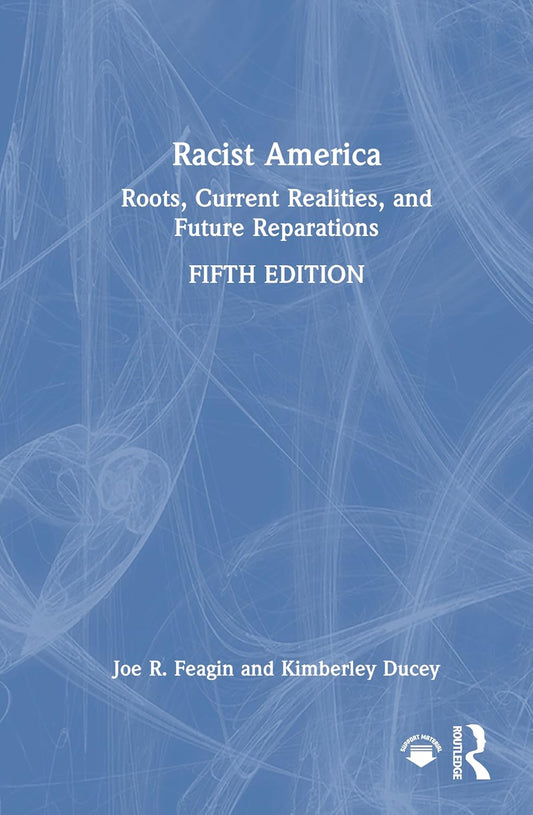 Racist America Roots, Current Realities, and Future Reparations