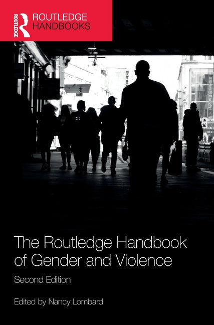 The Routledge Handbook of Gender and Violence
