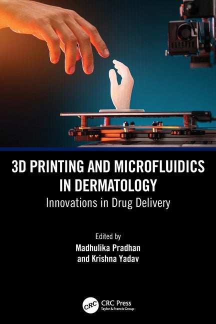 3D Printing and Microfluidics in Dermatology: Innovations in Drug Delivery