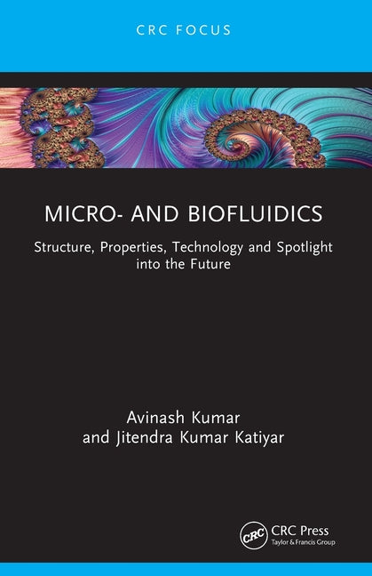 Micro- and Biofluidics: Structure, Properties, Technology and Spotlight into the Future