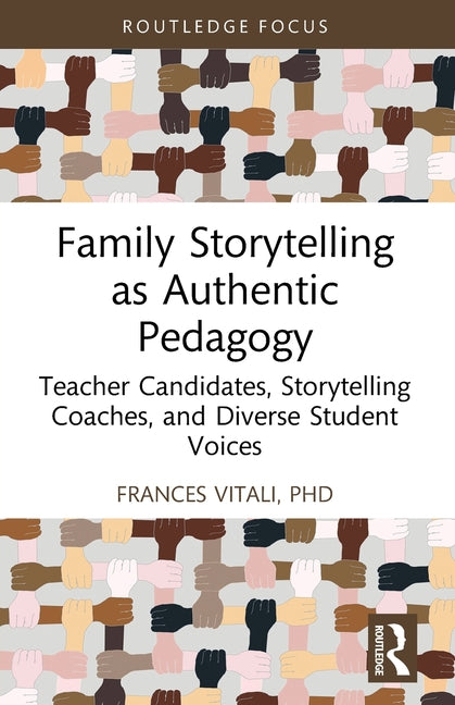 Family Storytelling as Authentic Pedagogy: Teacher Candidates, Storytelling Coaches, and Diverse Student Voices