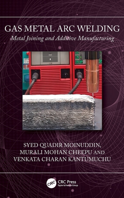 Gas Metal Arc Welding: Metal Joining and Additive Manufacturing