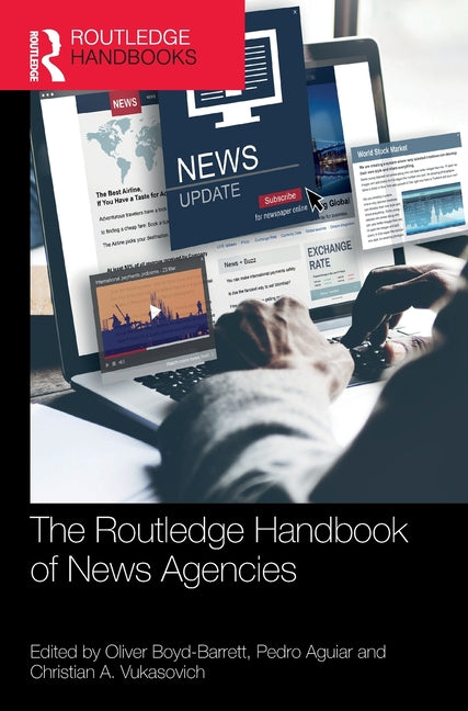 The Routledge Handbook of News Agencies