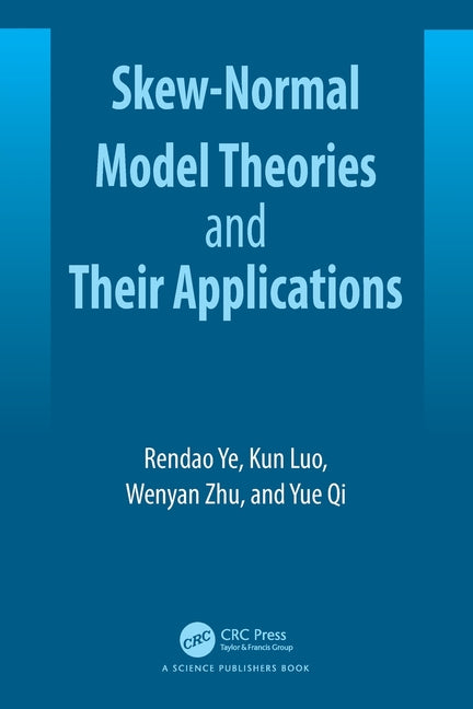 Skew-Normal Model Theories and Their Applications