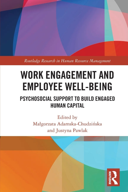 Work Engagement and Employee Well-being: Psychosocial Support to Build Engaged Human Capital