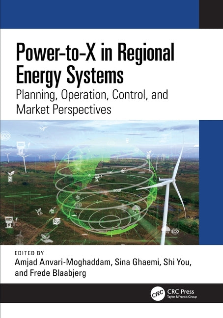Power-To-X in Regional Energy Systems: Planning, Operation, Control, and Market Perspectives