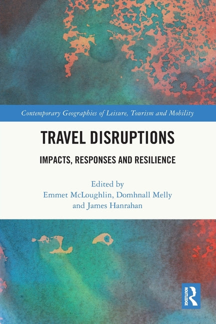 Travel Disruptions: Impacts, Responses and Resilience