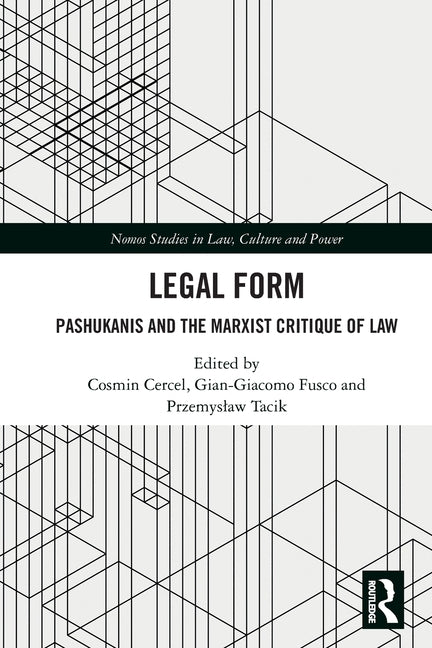 Legal Form: Pashukanis and the Marxist Critique of Law