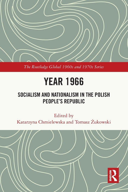 Year 1966: Socialism and Nationalism in the Polish People's Republic