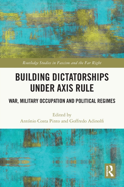 Building Dictatorships under Axis Rule: War, Military Occupation and Political Regimes