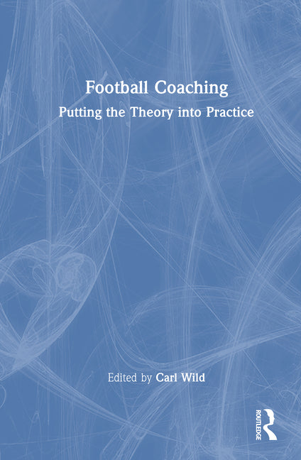 Football Coaching: Putting the Theory Into Practice