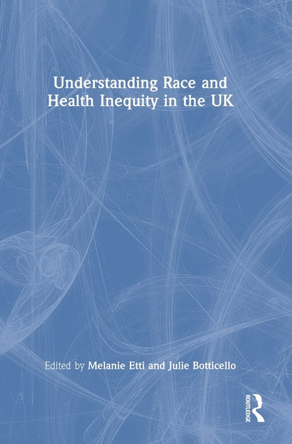 Understanding Race and Health Inequity in the UK