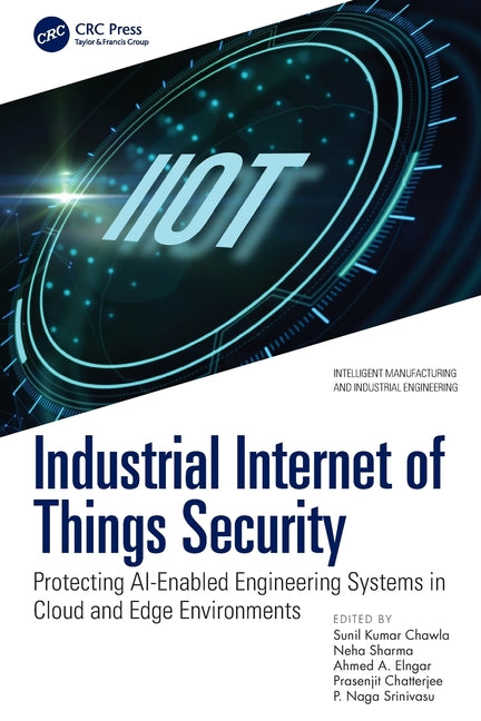 Industrial Internet of Things Security: Protecting Ai-Enabled Engineering Systems in Cloud and Edge Environments