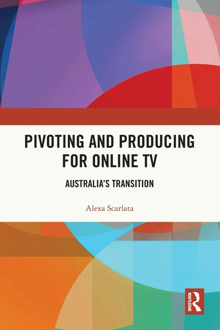 Pivoting and Producing for Online TV: Australia's Transition
