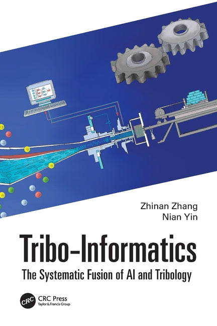 Tribo-Informatics: The Systematic Fusion of AI and Tribology